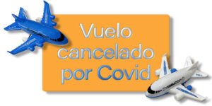Cancelan mi vuelo por culpa del Covid, ¿Quién me devuelve mi dinero?